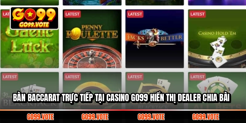 Bàn baccarat trực tiếp tại casino Go99 hiển thị dealer chia bài
