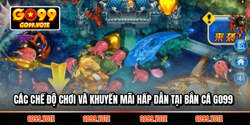 Các chế độ chơi và khuyến mãi hấp dẫn tại Bắn Cá GO99